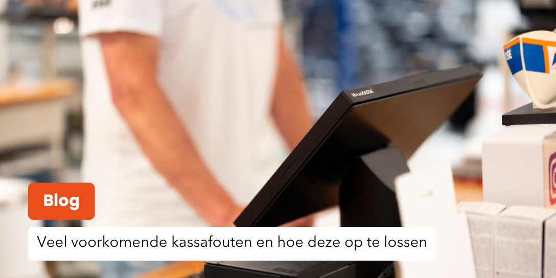 Veel voorkomende kassa fouten en hoe deze op te lossen