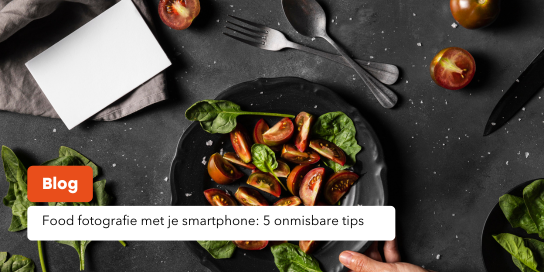 Food fotografie met je smartphone: 5 onmisbare tips