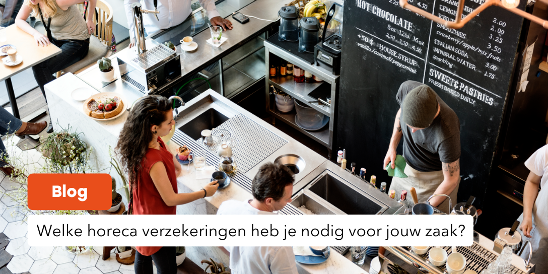 Welke horeca verzekeringen heb je nodig voor jouw zaak?